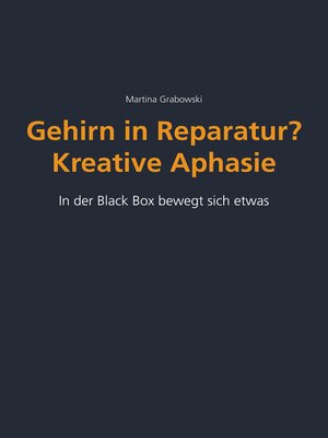 cover image of Gehirn in Reparatur? Kreative Aphasie